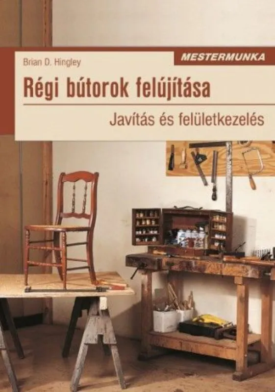 Legnépszerűbb Régi bútorok felújítása - Mestermunka sorozat