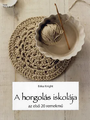A horgolás iskolája - Az első 20 remekmű Biztonságos fizetés