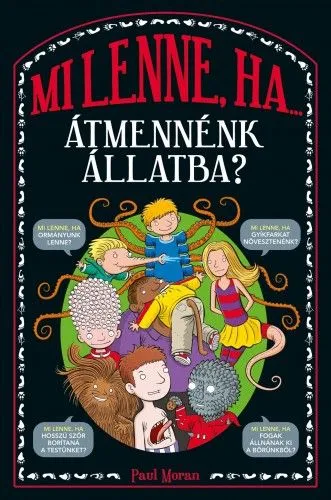 Bestseller Mi lenne, ha… átmennénk állatba?