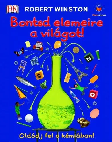 Utolsó esély Bontsd elemeire a világot! - Oldódj fel a kémiában!