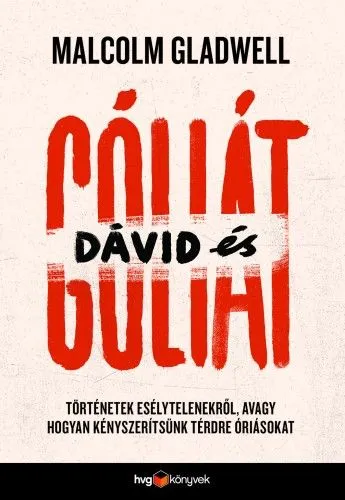 Dávid és Góliát - Történetek esélytelenekről, avagy hogyan kényszerítsünk térdre óriásokat Különleges ajánlat
