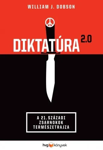Népszerű Diktatúra 2.0 - A 21. századi zsarnokok természetrajza