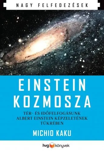Einstein kozmosza - Tér- és időfelfogásunk Albert Einstein képzeletének tükrében Különleges ajánlat