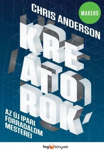 Kedvezményes ár Kreátorok - Az új ipari forradalom mesterei