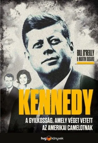 Kennedy - A gyilkosság, amely véget vetett az amerikai Camelotnak Gyors kiszállítás
