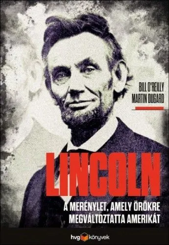 Lincoln - A merénylet, amely örökre megváltoztatta Amerikát Akciós ár