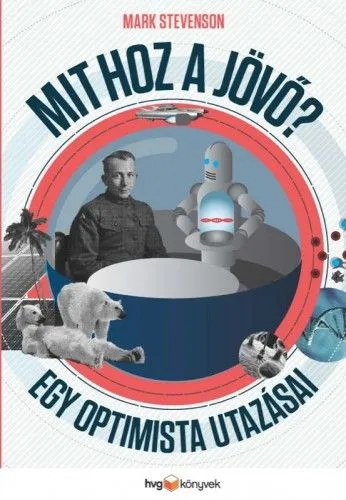 Olcsó Mit hoz a jövő? - Egy optimista utazásai