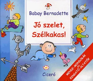 Jó szelet, Szélkakas! - Mende-mondókák és ringató-altatók Szuper akció