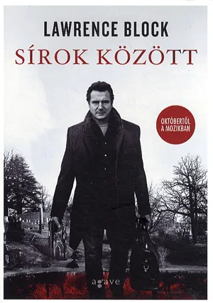 Sírok között - Igazi nehézsúlyú krimi... Idegenvezetés New York sötét zugaiba. Azonnal elérhető