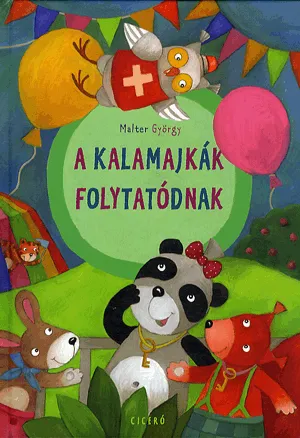 A kalamajkák folytatódnak - A Rosszcsont mesék szerzőjének új mesekönyve! Végkiárusítás