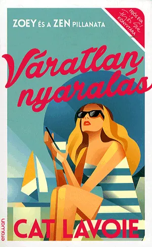 Váratlan nyaralás - Zoey és a zen pillanata Ajánlat
