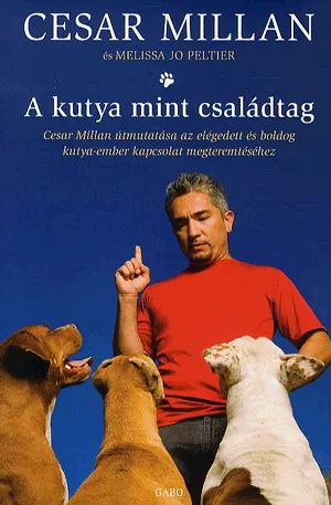 A kutya mint családtag - A csodálatos kutyadoki és a Hogyan neveljünk tökéletes kutyát sikeres szerzője ezúttal arra tanít bennünket, hogyan éljük mindennapjainkat egészséges, boldog négylábú családtagunkkal. Outlet