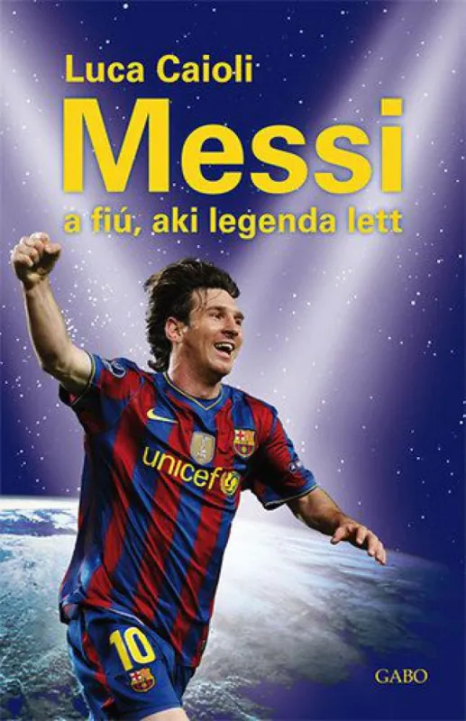 Korlátozott ajánlat Messi - A fiú, aki legenda lett