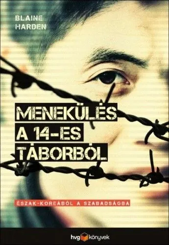 Menekülés a 14-es táborból - Észak-Koreából a szabadságba Prémium