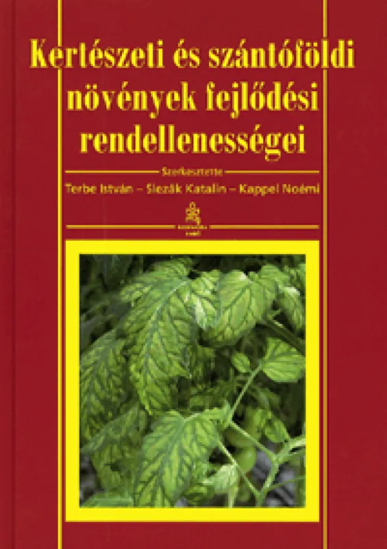 Különleges ajánlat Kertészeti és szántóföldi növények fejlődési rendellenességei