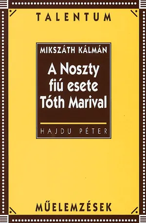 Outlet A Noszty fiú esete Tóth Marival - Talentum műelemzések