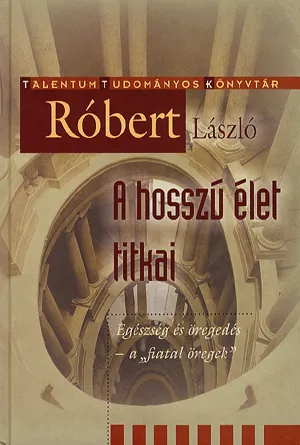 Alacsony ár A hosszú élet titkai - Talentum tudományos könyvtár