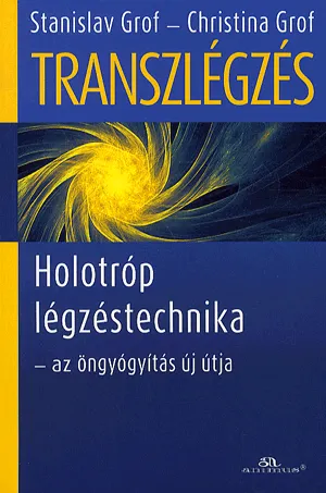 Korlátozott ajánlat Transzlégzés - Holotróp légzéstechnika - az öngyógyítás új útja