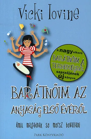 Barátnőim az anyaság első évéről - Amit magadnak se mersz bevallani Biztonságos vásárlás