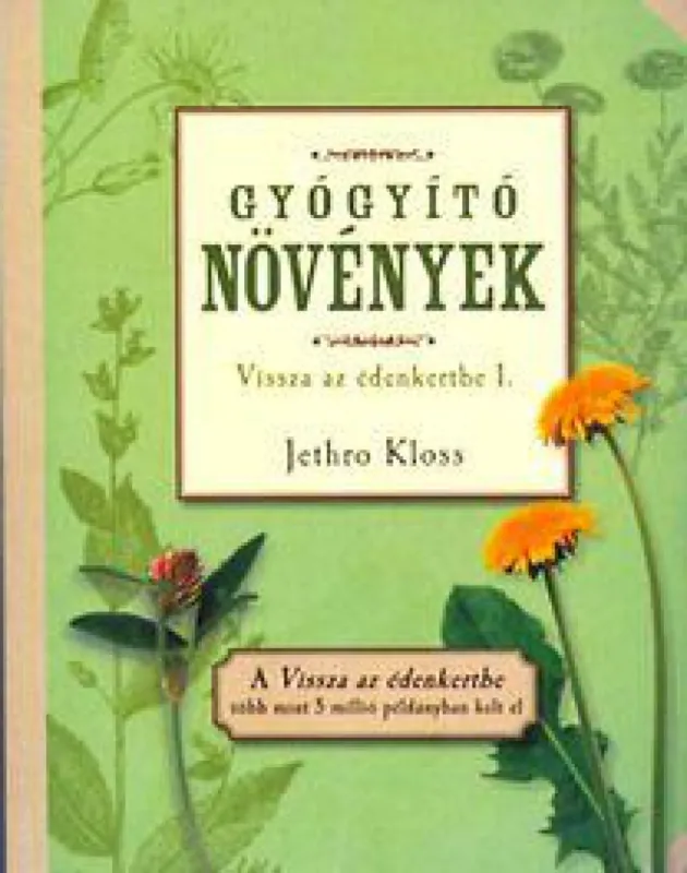Biztonságos vásárlás Gyógyító növények - Vissza az édenkertbe I.