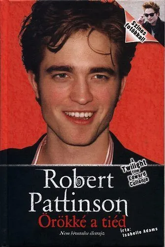 Robert Pattinson - Örökké a tiéd Nézd meg most