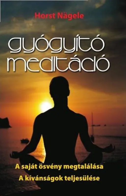 Gyógyító meditáció - A saját ösvény megtalálása - A kívánságok teljesülése Bestseller