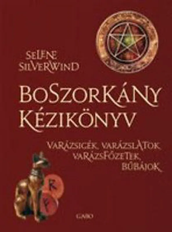 Kedvezmény Boszorkány kézikönyv - Varázsigék, varázslatok, varázsfőzetek, bűbájok - Varázsigék, varázslatok, varázsfőzetek, bűbájok