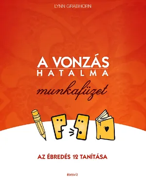 A vonzás hatalma munkafüzet - Az ébredés 12 tanítása Akciós ár