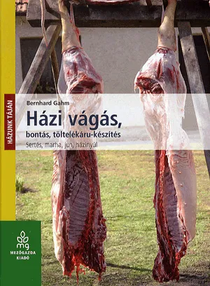 Házi vágás, bontás, töltelékáru-készítés - Sertés, marha, juh, házinyúl Akció