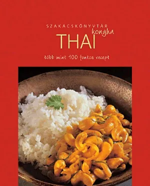 Végkiárusítás Thai konyha - Több mint 100 fontos recept