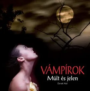Ajánlat Vámpírok - Múlt és jelen