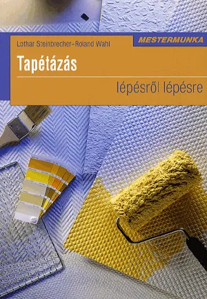 Különleges ajánlat Tapétázás lépésről lépésre - Mestermunka