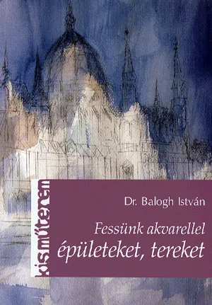 Gyors szállítás Fessünk akvarellel épületeket, tereket