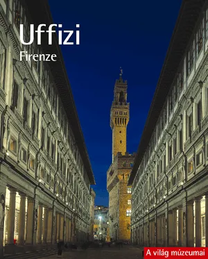 Uffizi, firenze Kihagyhatatlan ajánlat