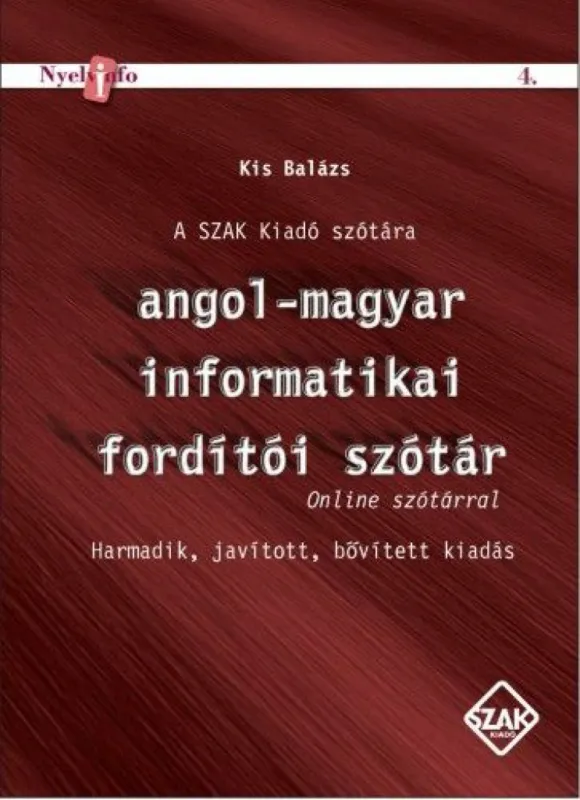 Angol-magyar informatikai fordítói szótár - Harmadik, javított, bővített kiadás Akciós ár