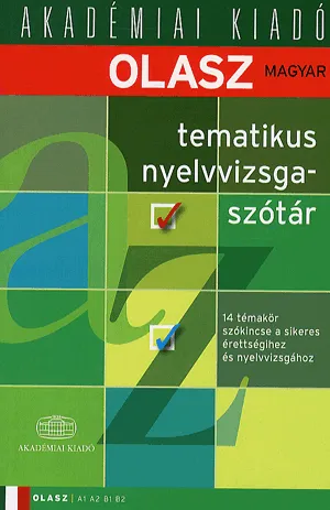 Azonnali szállítás Olasz-magyar tematikus nyelvvizsgaszótár