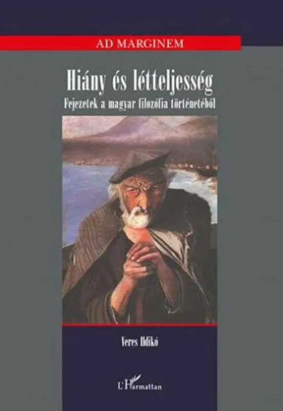 Végkiárusítás Hiány és létteljesség - Fejezetek a magyar filozófia történetéből