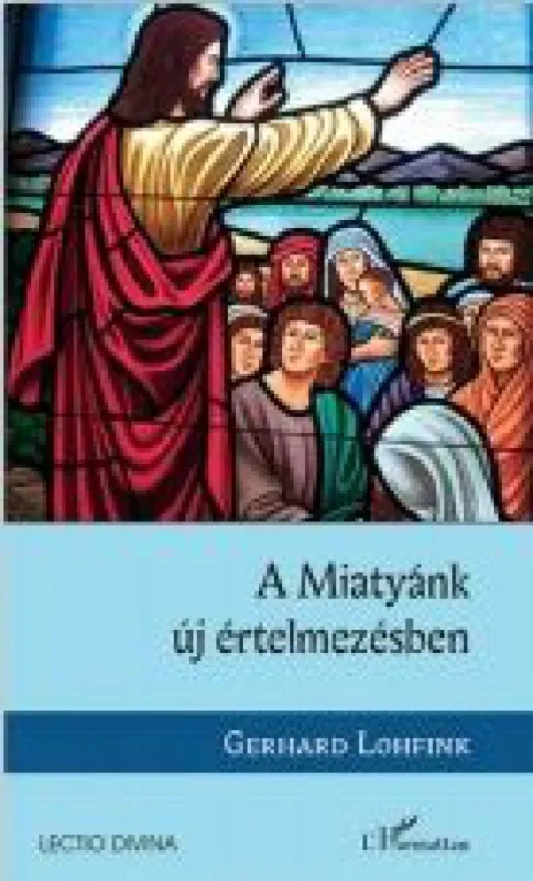 A Miatyánk új értelmezésben Újdonság