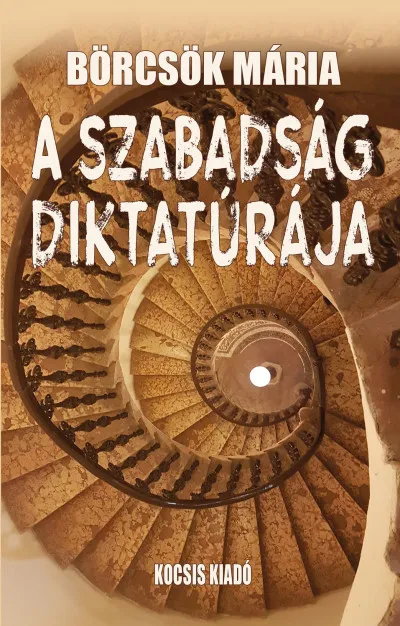 Rendeld meg most A szabadság diktatúrája