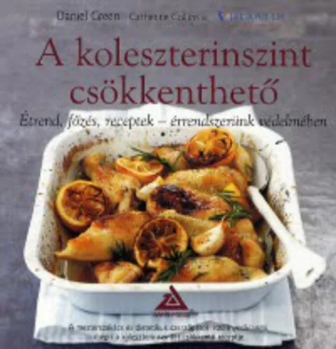 A koleszterinszint csökkenthető - Étrend, főzés, receptek – érrendszerünk védelmében Nézd meg most