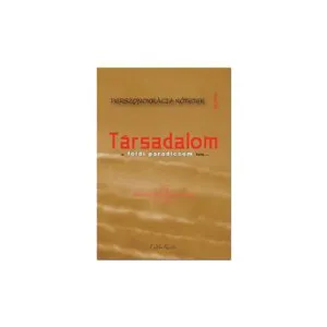 Kiárusítás Társadalom - Perszonokrácia kötetek 10. - a földi paradicsom felé...