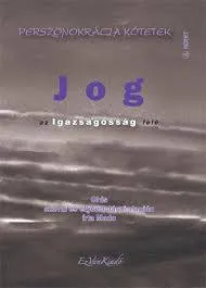 Jog - Perszonokrácia kötetek 5. - Az igazságosság felé Vedd meg most