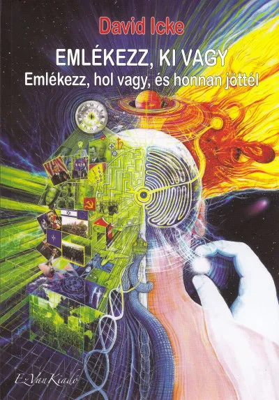 Csak ma Emlékezz, ki vagy I. kötet - Emlékezz, hol vagy, és honnan jöttél