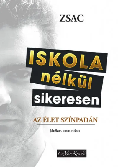 Iskola nélkül sikeresen - Az élet színpadán Biztonságos fizetés