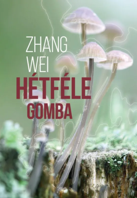 Azonnal elérhető Hétféle gomba