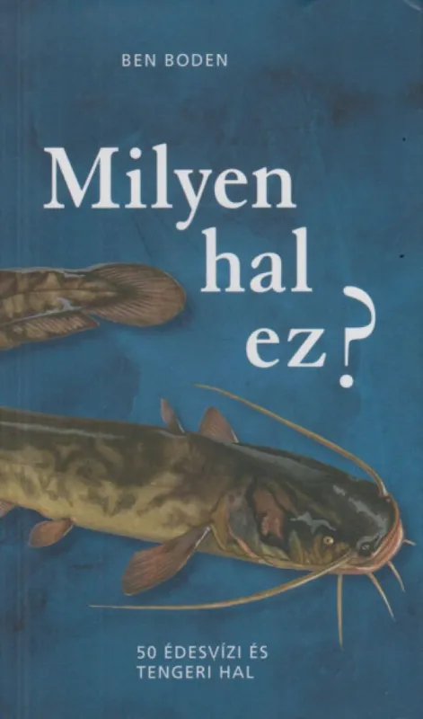 Biztonságos fizetés Milyen hal ez? - 50 édesvízi és tengeri hal