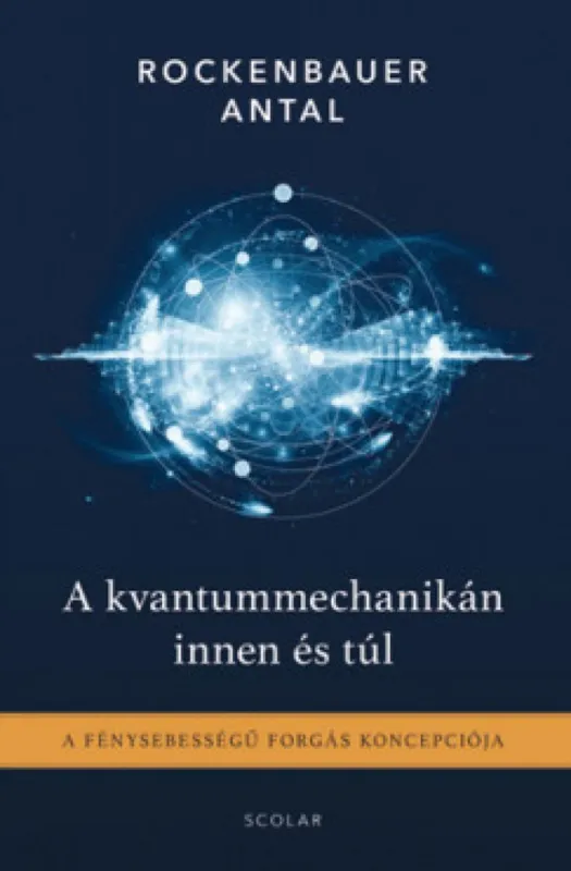 Olcsóbb A kvantummechanikán innen és túl - A fénysebességű forgás koncepciója