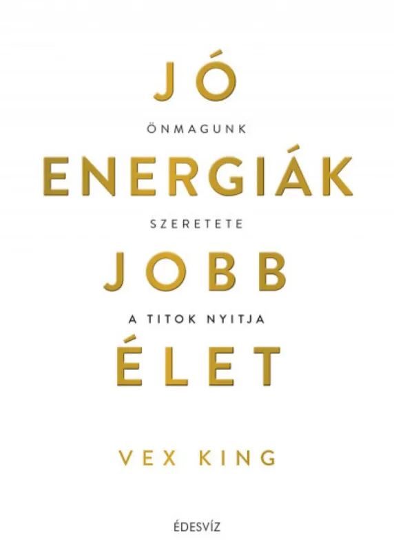 Jó energiák, jobb élet - Önmagunk szeretete a titok nyitja Bestseller