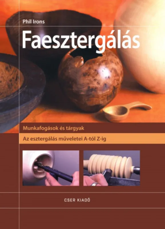 Expressz szállítás Faesztergálás - Az esztergálás műveletei A-tól Z-ig