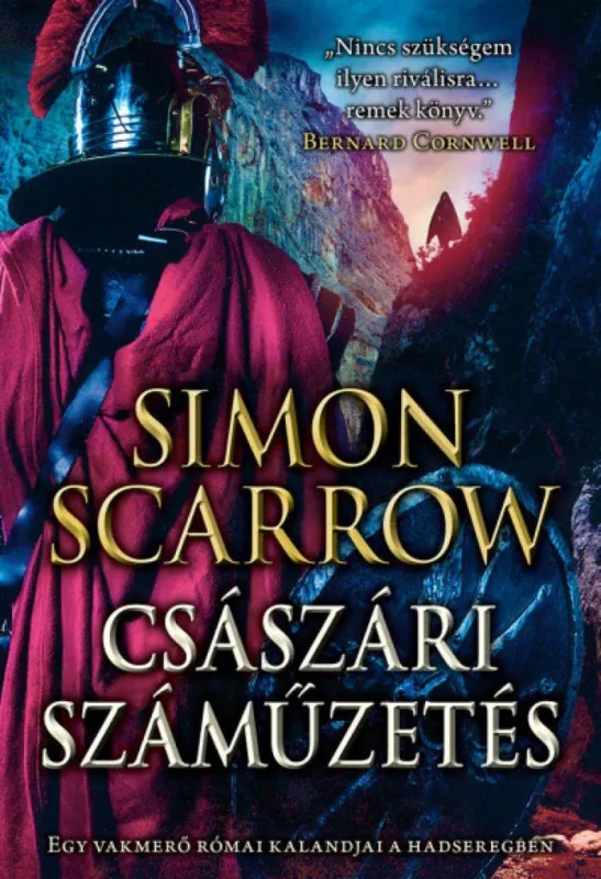 Rendeld meg most Császári száműzetés - Egy vakmerő római kalandjai a hadseregben